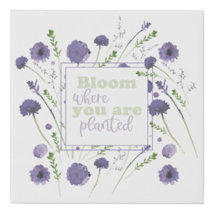 Bloom Where You Are Planted Purple Flowers Art Faux Canvas Print