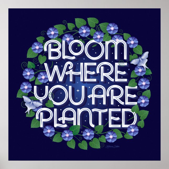 Bloom Where You Are Planted Square Poster (24x24) (Front)