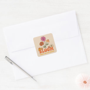 Bloom Where you are Planted Square Sticker