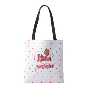 Bloom where you are planted Strawberry Print Tote Bag