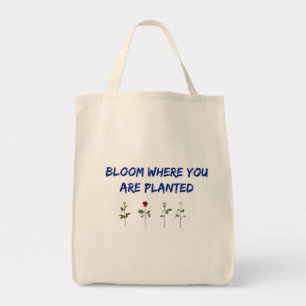 Bloom Where You Are Planted Tote Bag