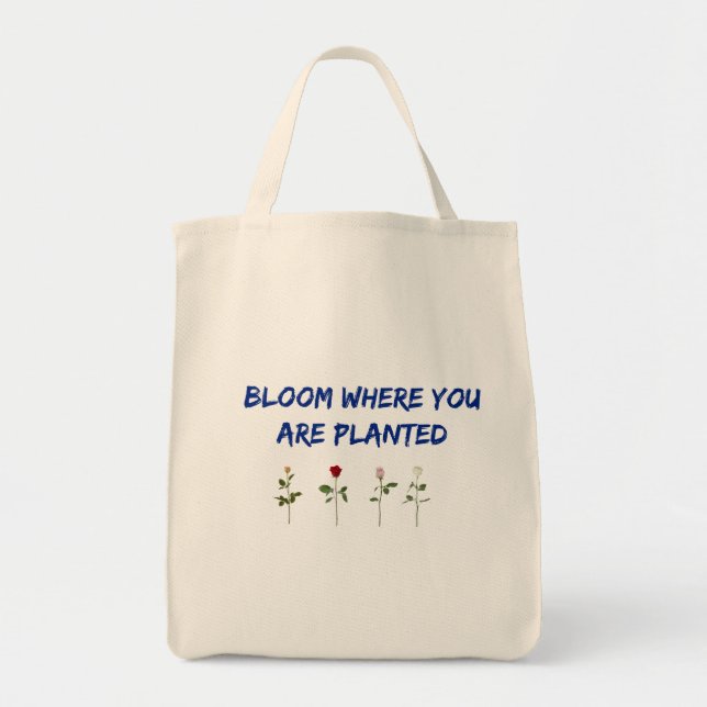 Bloom Where You Are Planted Tote Bag (Front)