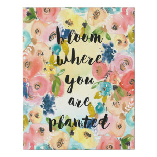 Bloom Where You Are Planted Watercolor Flowers    Faux Canvas Print