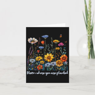 Bloom Where You Are Planted Wildflower Positive Qu Card