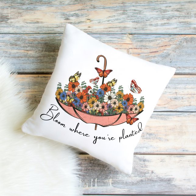 Bloom where you’re planted throw pillow (Creator Uploaded)
