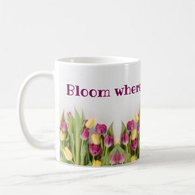 Bloom Where You're Planted Coffee Mug (Left)