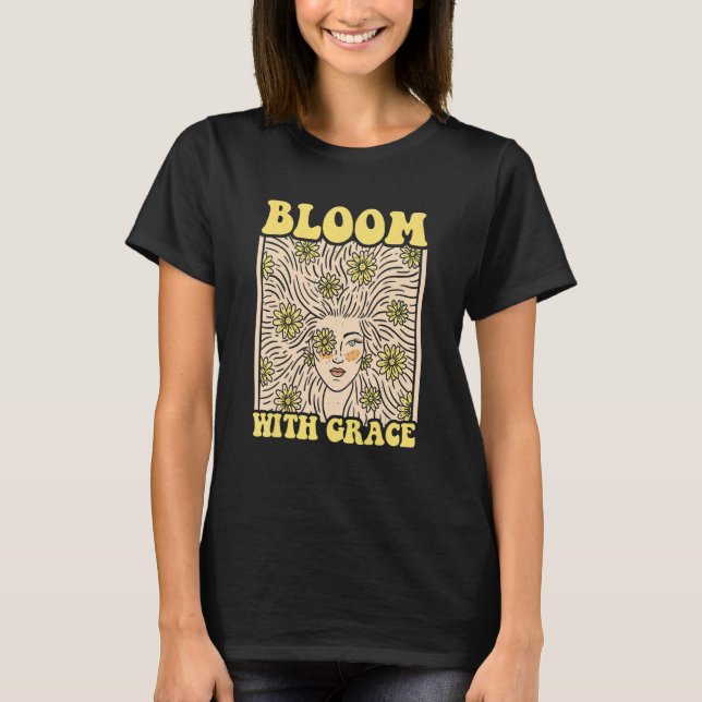 Bloom With Grace Gardener Botanical Gardening Plan T-Shirt (Front)
