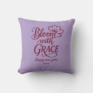 Bloom with Grace – New Year 2026 Throw Pillow