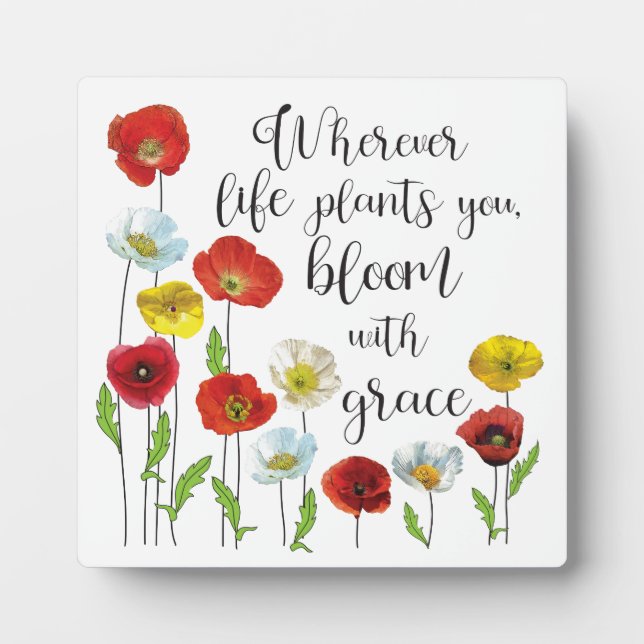 Bloom with grace - Poppy flowers Plaque (Front)