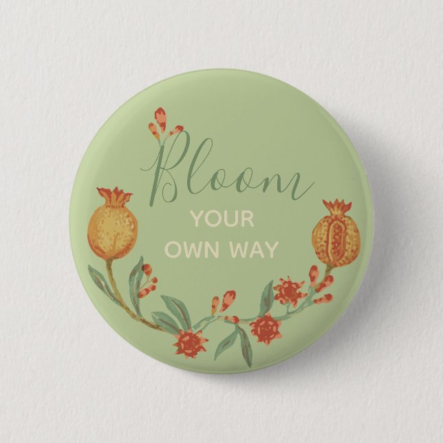 Bloom Your Own Way  2 Inch Round Button (Front)