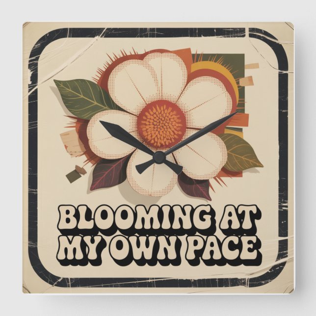 Blooming At My Own Pace Square Wall Clock (Front)
