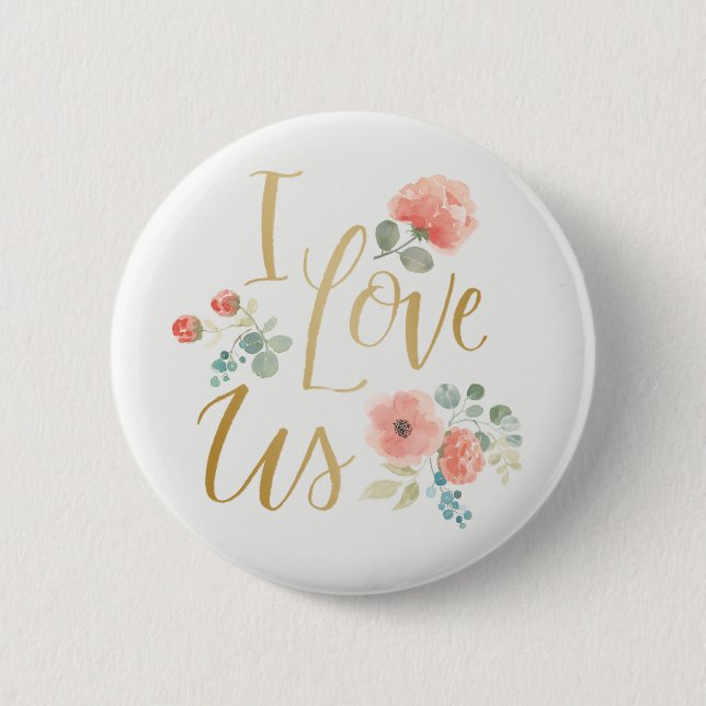 Blooming Delight White | I Love Us 2 Inch Round Button (Front)