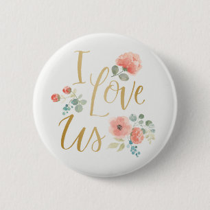 Blooming Delight White I Love Us 2 Inch Round Button
