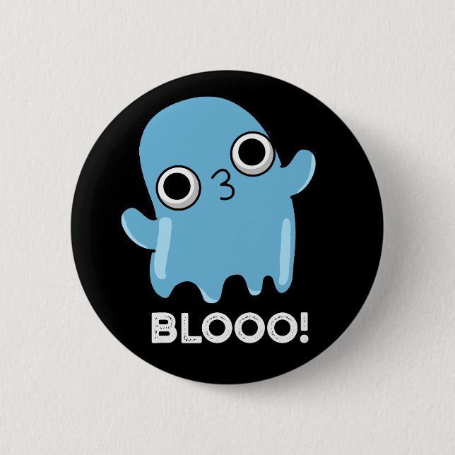 Blooo Funny Blue Ghost Pun Dark BG 2 Inch Round Button (Front)