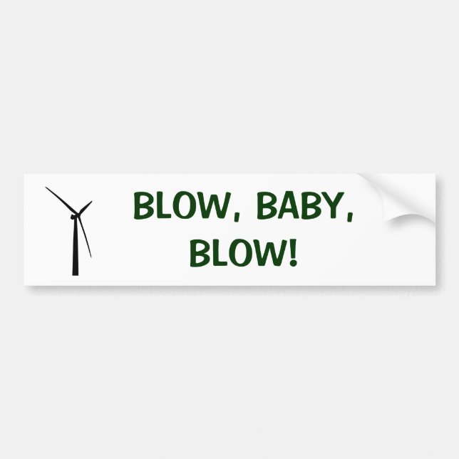 BLOW, BABY, BLOW! BUMPER STICKER (Front)