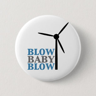 blow baby blow (wind energy) 2 inch round button