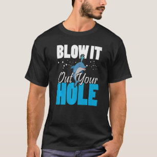Blow It Out Your Hole Sea Creature Marine Biology T-Shirt