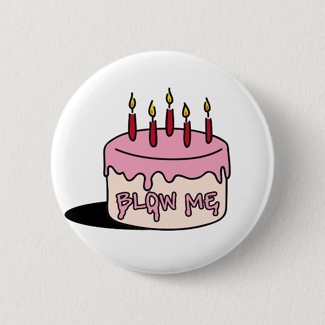 blow me ( Birthday Boy) 2 Inch Round Button (Front)