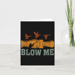 Blow Me Duck Call Waterfowl Hunter Funny Duck Hunt Card