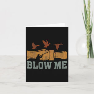 Blow Me Duck Call Waterfowl Hunter Funny Duck Hunt Card