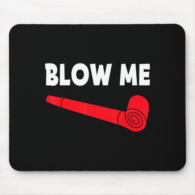Blow Me Funny Couples Tee Valentine's Day Couple M Mouse Pad (Front)