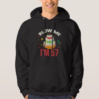 Blow Me I m 57 Hoodie