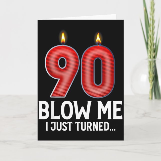 Blow Me I Turned 90 Years Old Funny 90th Birthday  Card (Front)