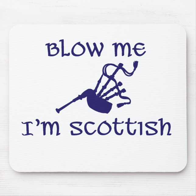 Blow me i'm Scottish Mouse Pad (Front)