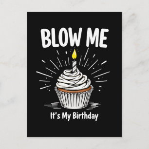 Blow Me It's My Birthday Funny Adult Joke Holiday Postcard