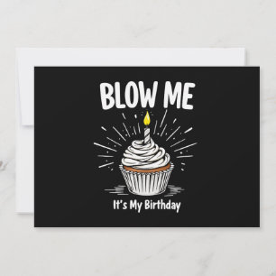 Blow Me It's My Birthday Funny Adult Joke Invitation