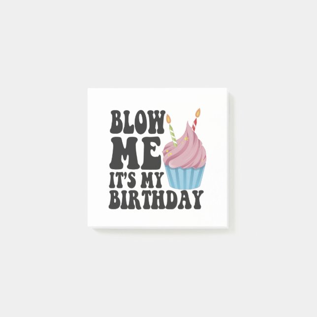 Blow me It's my Birthday Funny Anniversary Gift Post-it Notes (Front)