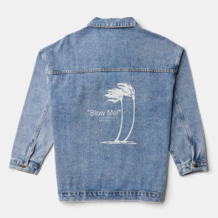 Blow Me Me Before Every Hurricane Denim Jacket