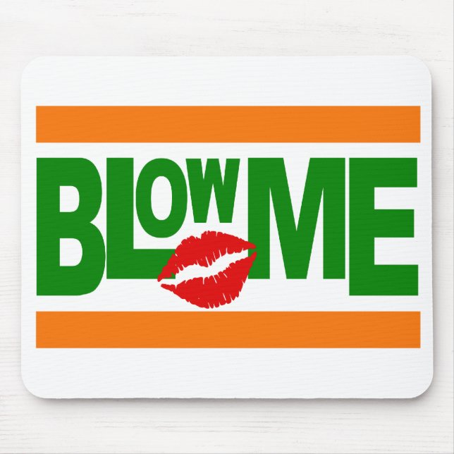Blow Me mousepad (Front)