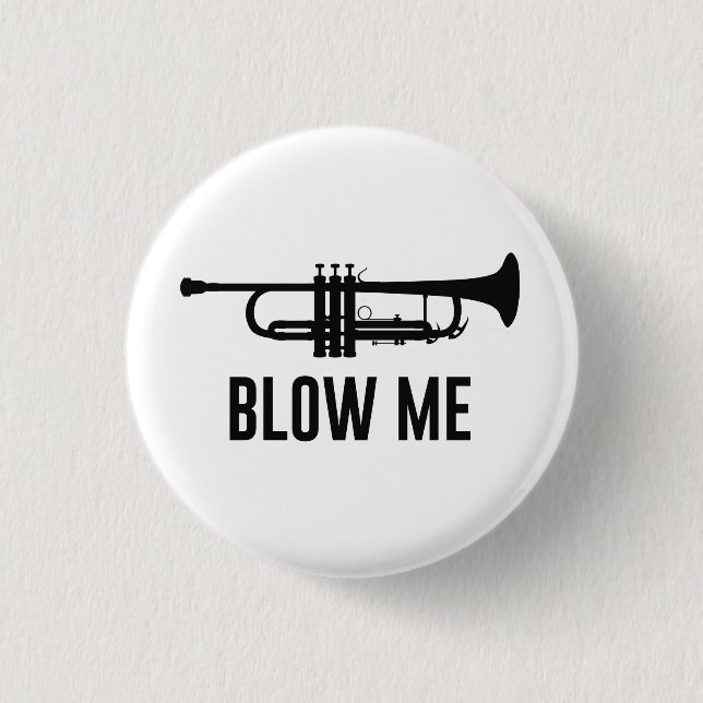 Blow Me Trumpet 1 Inch Round Button (Front)