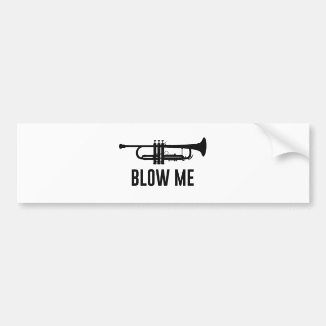 Blow Me Trumpet Bumper Sticker (Front)