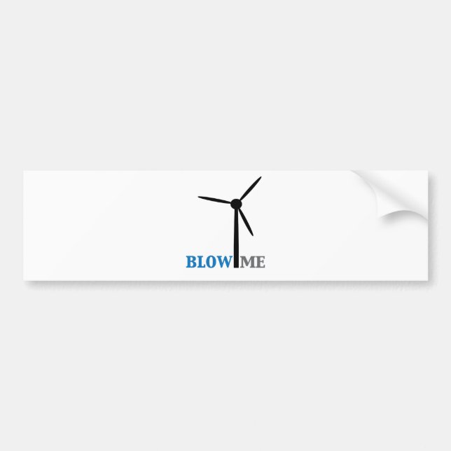 blow me wind turbine bumper sticker (Front)