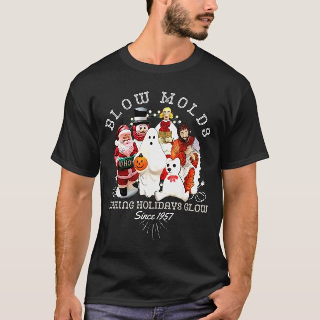 Blow Molds Make Holidays Glow Since 1957 Christmas T-Shirt (Front)
