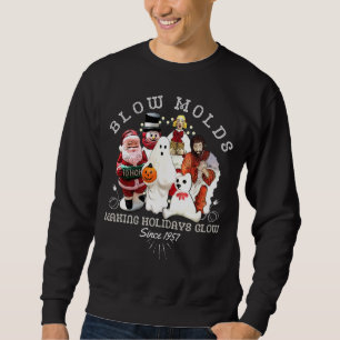 Blow Molds: Making Holidays Glow Since 1957 Sweatshirt