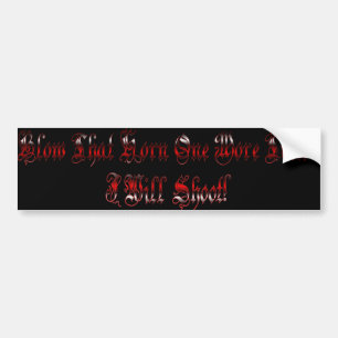 Blow That Horn One More Time... I Will Shoot Bumper Sticker