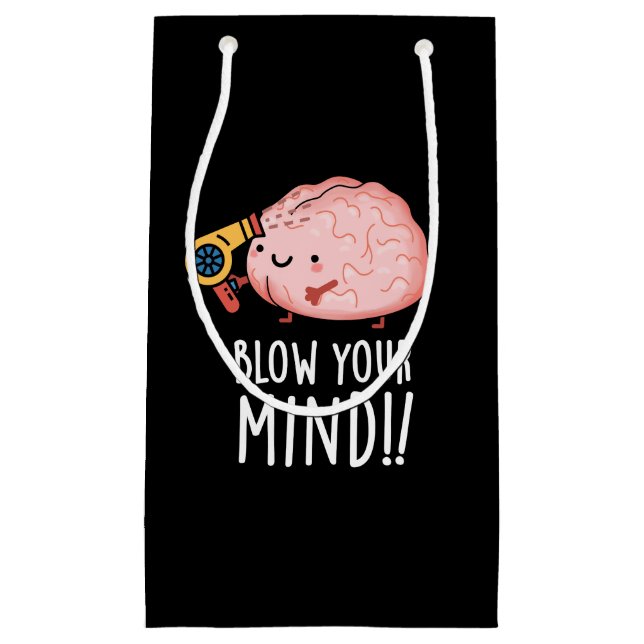 Blow Your Mind Funny Brain Pun Dark BG Small Gift Bag (Front)