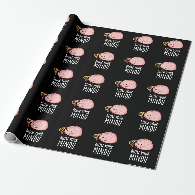 Blow Your Mind Funny Brain Pun Dark BG Wrapping Paper (Unrolled)