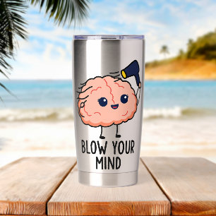 Blow Your Mind Sticker –Cute Brain with Hair Dryer Insulated Tumbler