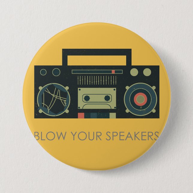 Blow your speakers - boombox style 3 inch round button (Front)