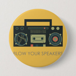 Blow your speakers - boombox style 3 inch round button