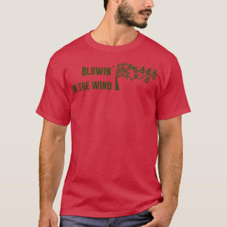 Blowin in the wind green T-Shirt