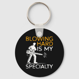 Blowing Hard Is My Specialty Autumn Leaf Blower  Keychain