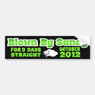 Blown By Sandy Bumper Sticker