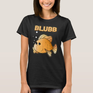 Blubb Goldfish Cute Fish Aquarium Fish Goldfish T-Shirt