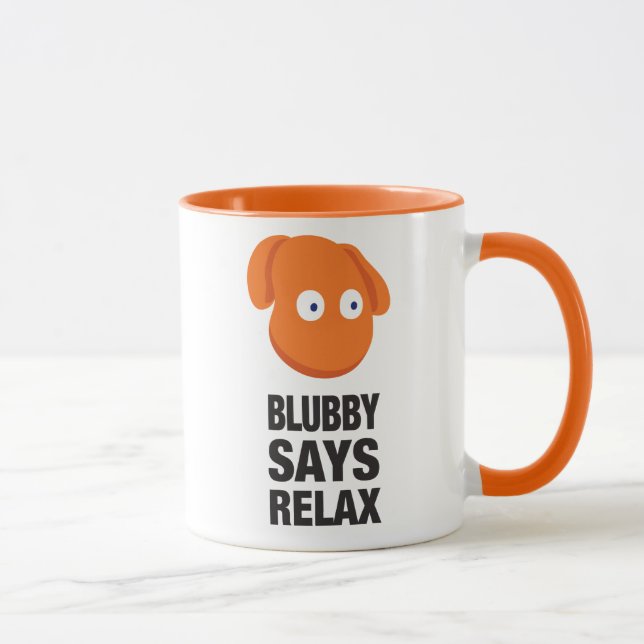 Blubby Says Relax Mug (Right)
