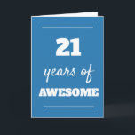 Blue 21st Birthday Card<br><div class="desc">Blue 21 years of awesome card for his 21st birthday, which you can easily personalize the inside card message if wanted.</div>